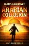 [A Pat Walsh Thriller 04] • Arabian Collusion · A Pat Walsh Thriller